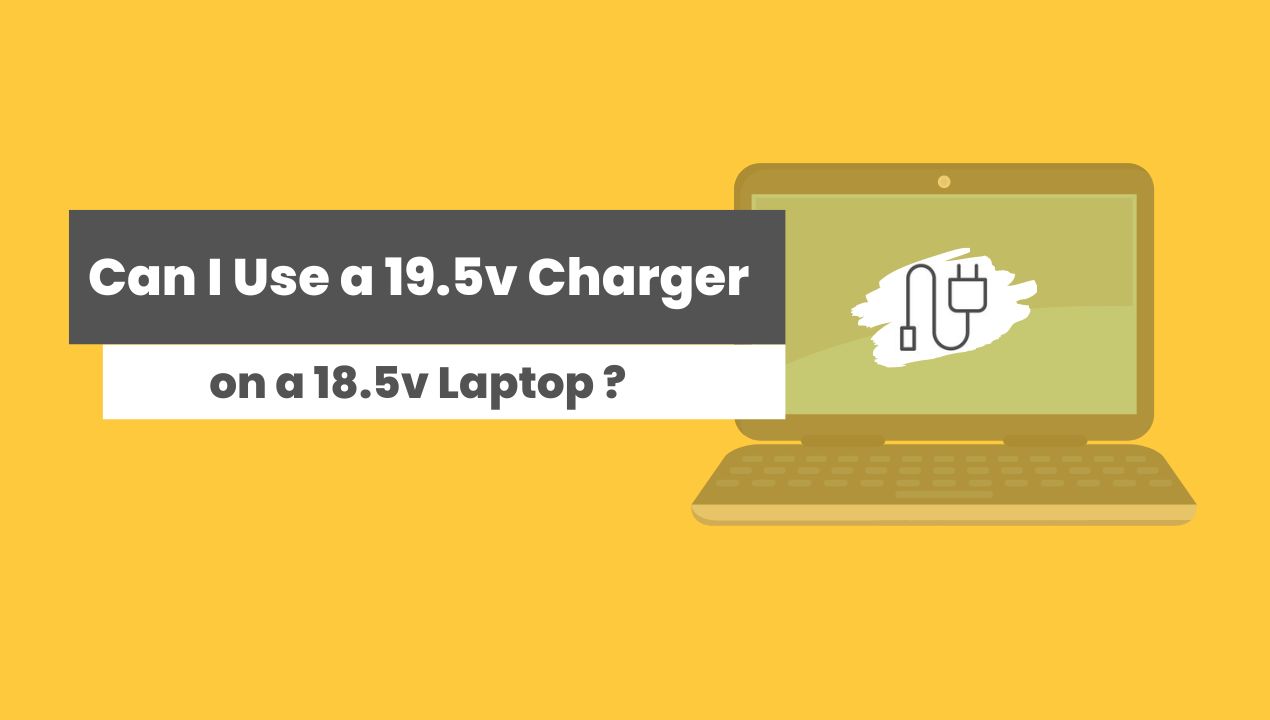 Can I Use a 19.5v Charger on a 18.5v Laptop