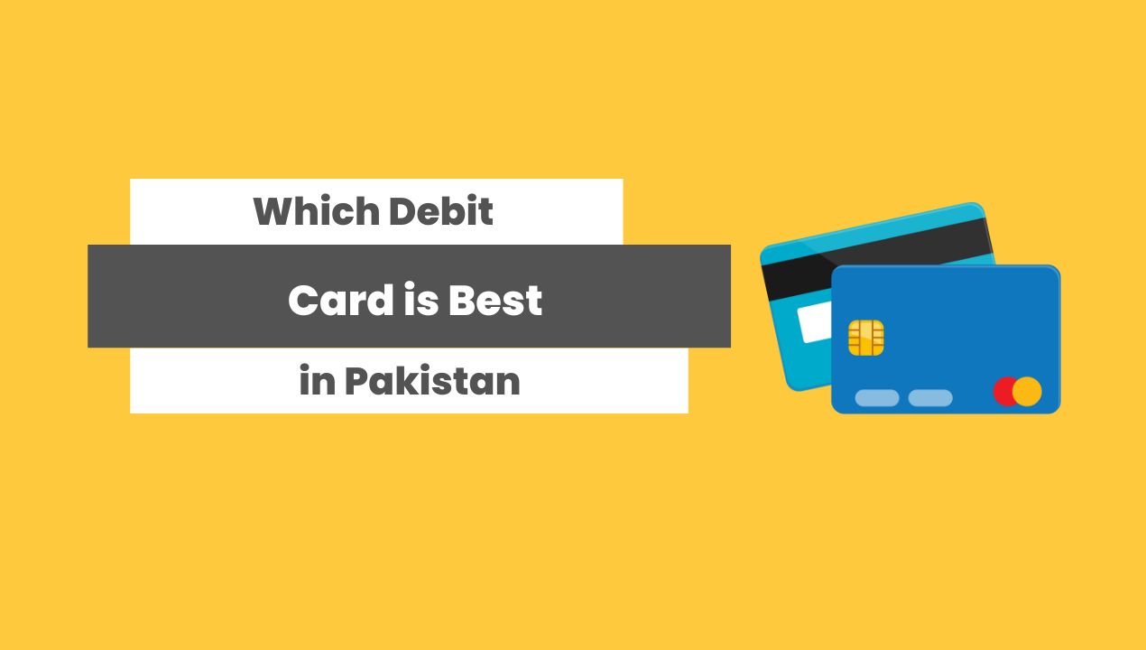 Which Debit Card is Best in Pakistan