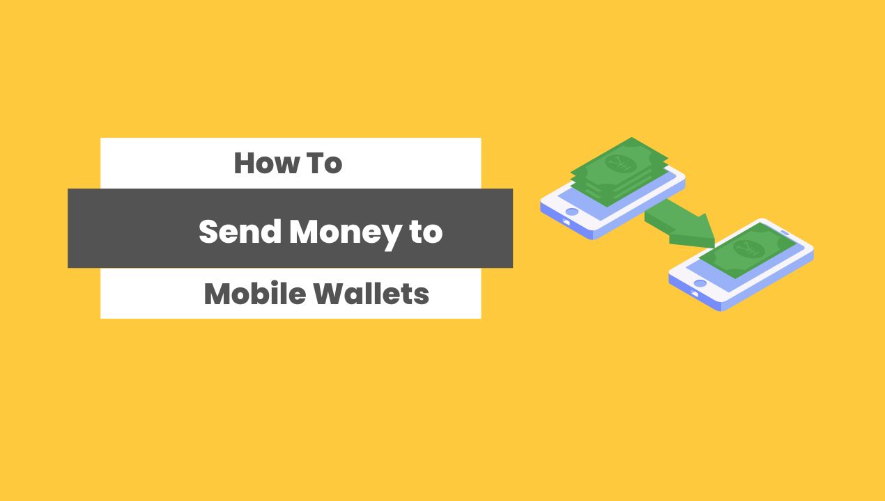 How to Send Money to Mobile Wallets