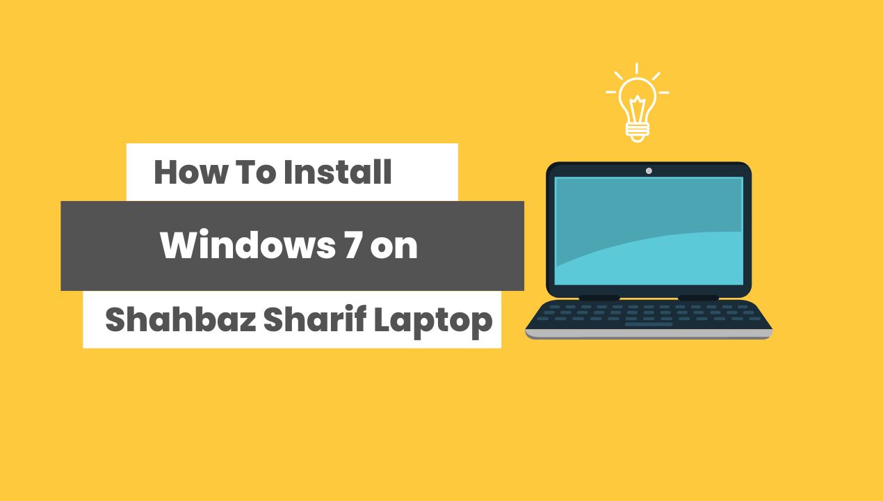 How To Install Windows 7 on Shahbaz Sharif Haier Laptop