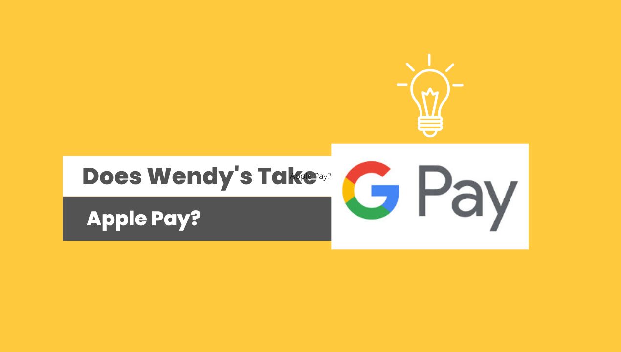 Does Wendy's Take Apple Pay?