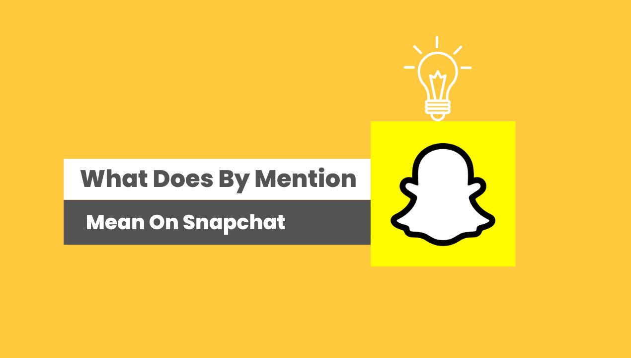 What Does By Mention Mean On Snapchat