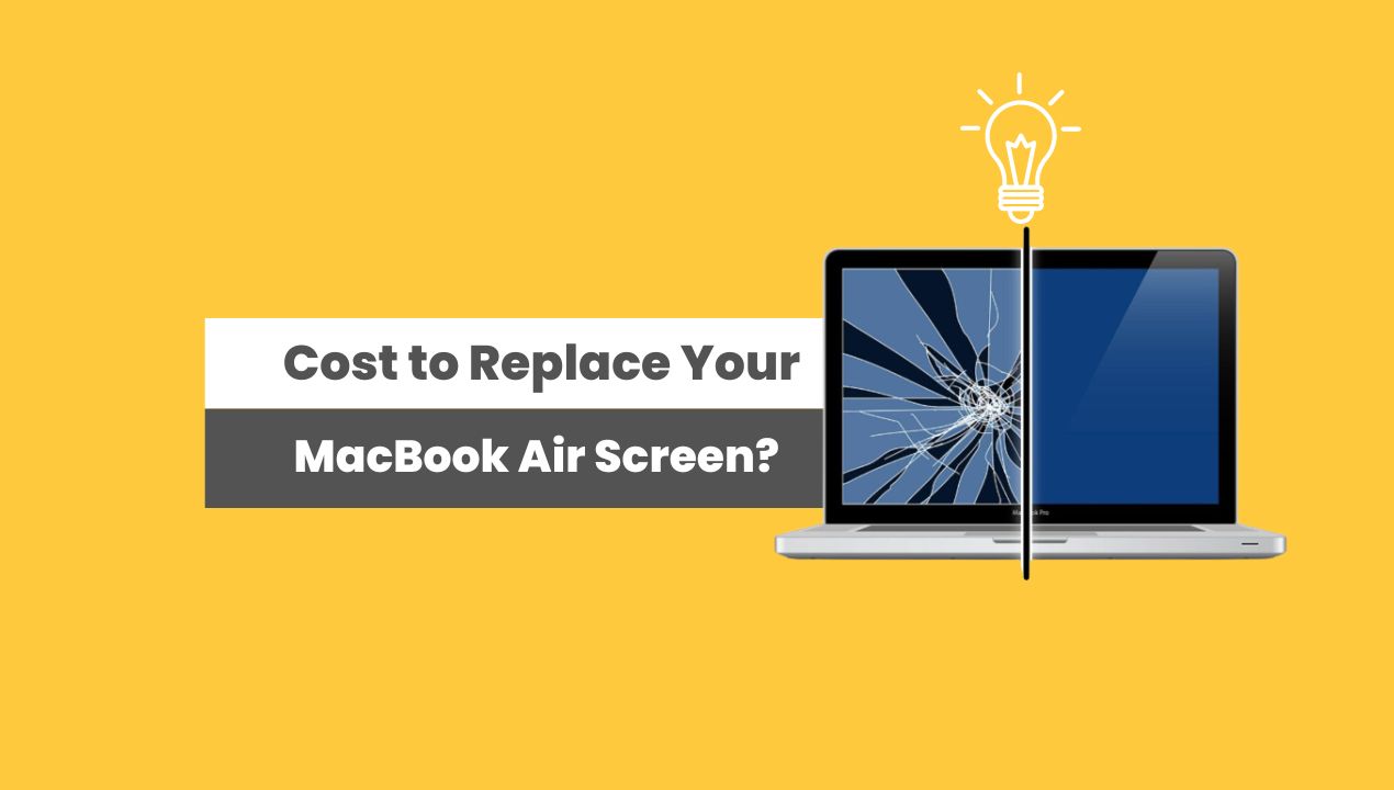 Cost to Replace Your MacBook Air Screen?