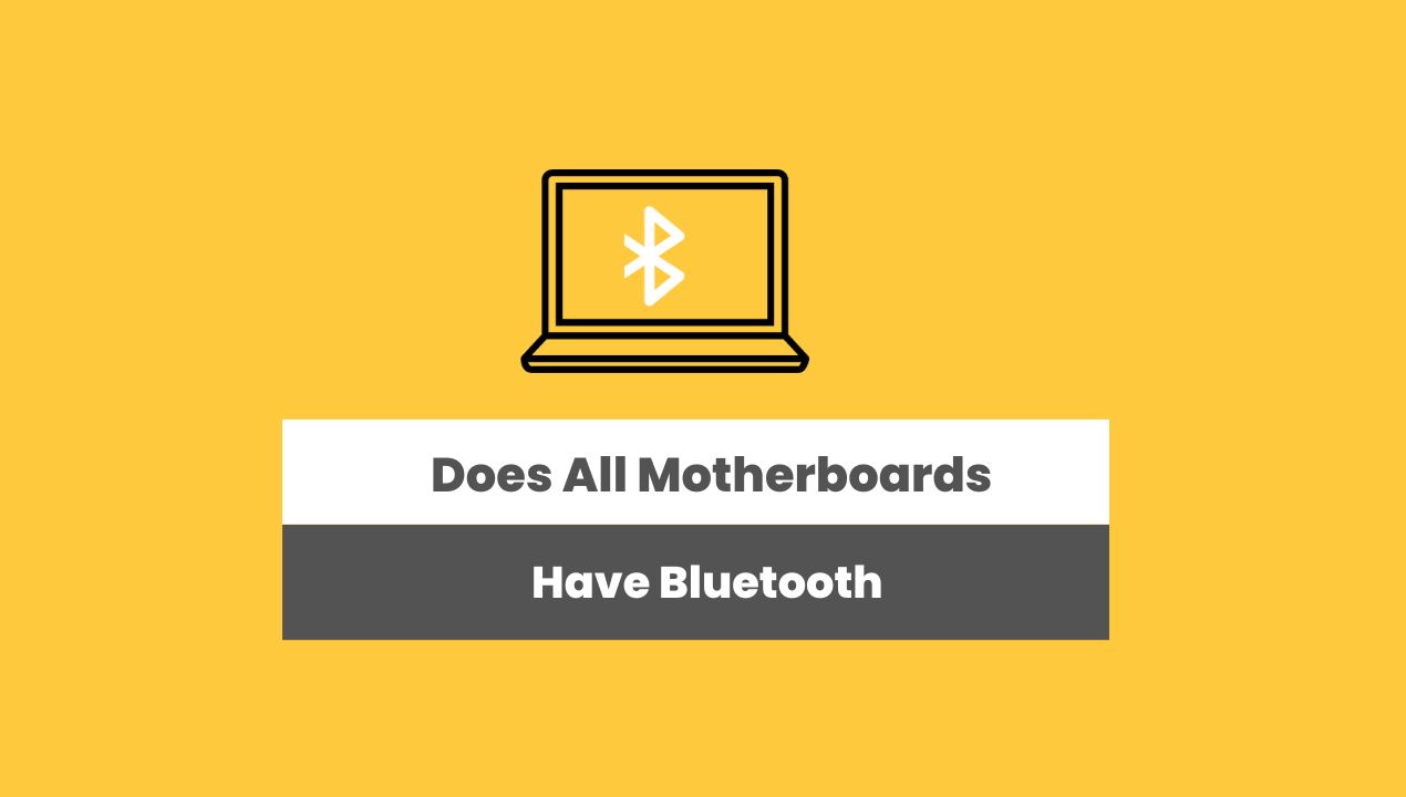 Does All Motherboards have Bluetooth