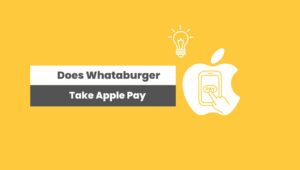 Does Whataburger Take Apple Pay
